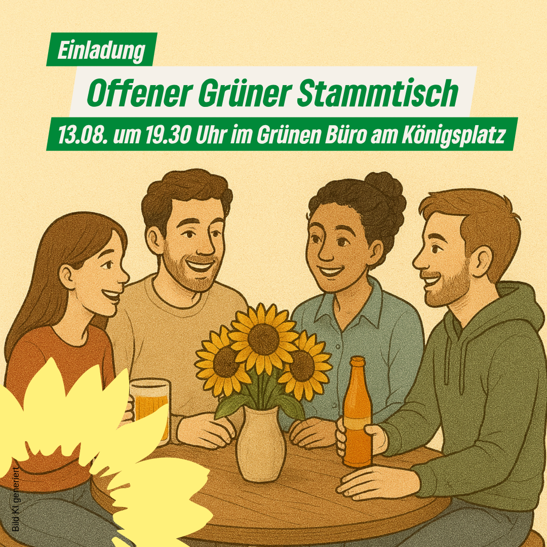 Eine Gruppe von Menschen sitzt um einen Tisch und spricht miteinander. Text Einladung Offener Grüner Stammtisch, 13.08. um 19:30 Uhr, im Grünen Büro am Königsplatz